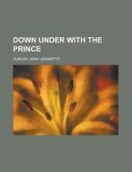 Down Under With The Prince di Everard Cotes edito da Rarebooksclub.com