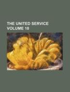 The United Service Volume 10 di Books Group edito da Rarebooksclub.com