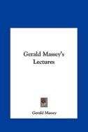 Gerald Massey's Lectures di Gerald Massey edito da Kessinger Publishing