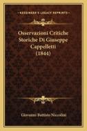 Osservazioni Critiche Storiche Di Giuseppe Cappelletti (1844) di Giovanni Battisto Niccolini edito da Kessinger Publishing