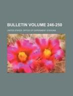 Bulletin Volume 246-250 di United States Office of Stations edito da Rarebooksclub.com