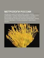 Metrologi Rossii: Mendelyeev, Dmitrii I di Istochnik Wikipedia edito da Books LLC, Wiki Series