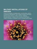 Military Installations Of Sweden: Forts di Source Wikipedia edito da Books LLC, Wiki Series