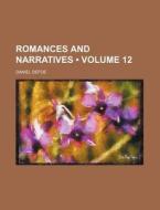 Romances And Narratives (volume 12) di Daniel Defoe edito da General Books Llc