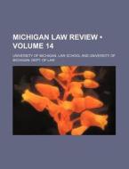 Michigan Law Review (volume 14 ) di University Of Michigan Law School edito da General Books Llc