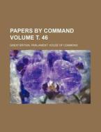 Papers by Command Volume . 46 di Great Britain Commons edito da Rarebooksclub.com