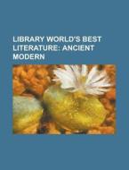 Library World's Best Literature di Anonymous edito da Rarebooksclub.com