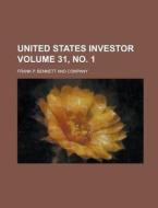 United States Investor Volume 31, No. 1 di Frank P. Bennett and Company edito da Rarebooksclub.com