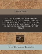 Two New Sermons Preached In Oxford, Fitt di John Doughty edito da Proquest, Eebo Editions