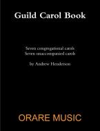 Guild Carol Book di Andrew Henderson edito da Lulu.com