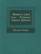 Modern Land Law - Primary Source Edition di Edward Jenks edito da Nabu Press