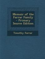 Memoir of the Farrar Family - Primary Source Edition di Timothy Farrar edito da Nabu Press