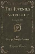 The Juvenile Instructor, Vol. 25 di George Quayle Cannon edito da Forgotten Books