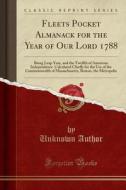 Fleets Pocket Almanack For The Year Of Our Lord 1788 di Unknown Author edito da Forgotten Books