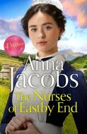 The Nurses of Eastby End di Anna Jacobs edito da Hodder & Stoughton