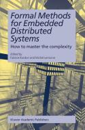 Formal Methods for Embedded Distributed Systems: How to Master the Complexity di Fabrice Kordon edito da SPRINGER NATURE