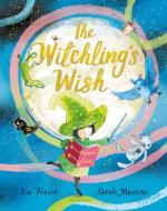 The Witchling's Wish di Lu Fraser edito da Bloomsbury Publishing PLC