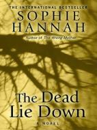 The Dead Lie Down di Sophie Hannah edito da Thorndike Press