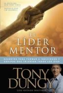 El Lider Mentor: Secretos Para Formar a Individuos y Equipos Que Triunfan Todos Los Dias di Tony Dungy, Jim Caldwell edito da Tyndale House Publishers