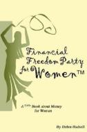 A Little Book About Money For Women di Debra Hadsall edito da Lulu.com