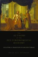 Authors of the Deuteronomistic History di Brian Neil Peterson edito da Fortress Press