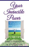 Your Invincible Power di Pamela Hamilton, W. T. Hamilton edito da Balboa Press
