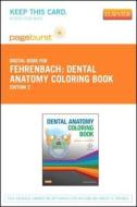 Dental Anatomy Coloring Book - Pageburst E-Book on Vitalsource (Retail Access Card) di Peter Saunders edito da W.B. Saunders Company
