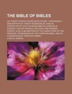 The Bible Of Bibles di Kersey Graves edito da General Books Llc