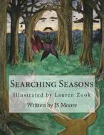 Searching Seasons: Lauren Zook di Js Moore edito da Createspace