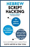 Hebrew Script Hacking di Judith Meyer edito da TEACH YOURSELF