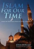 Islam For Our Time di John Herlihy edito da Xlibris Corporation