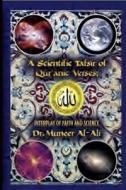 A Scientific Tafsir of Qur'anic Verses; Interplay of Faith and Science: (Second Edition) di Muneer Al-Ali, Dr Muneer Al-Ali edito da Createspace
