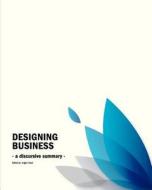 Business Design Conference: - A Discursive Summary - di Jurgen Faust edito da Createspace