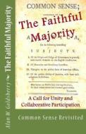 The Faithful Majority: Common Sense Revisited di Alan W. Goldsberry edito da Createspace