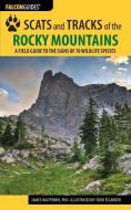 SCATS & TRACKS OF ROCKY MOUNTAPB di James Halfpenny edito da Rowman and Littlefield