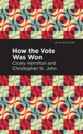 How the Vote Was Won di Cicely Hamilton, St John Christopher edito da Mint Editions