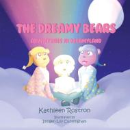 The Dreamy Bears di Kathleen Rostron edito da Austin Macauley
