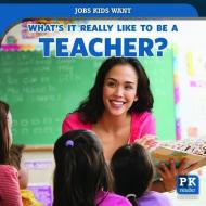What's It Really Like to Be a Teacher? di Christine Honders edito da POWERKIDS PR