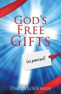 God's Free Gifts di David Logeman edito da XULON PR