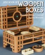 Little Book of Wooden Boxes di Oscar P. Fitzgerald edito da Fox Chapel Publishing