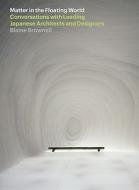 Matter In The Floating World di Blaine Brownell edito da Princeton Architectural Press