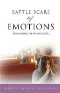 Battle Scars of Emotions di Audre'l Chantel Davis-Jones edito da XULON PR