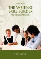 The Writing Skill Builder for College Freshmen di Joy F. Beckford edito da Cognella