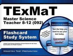 Texmat Master Science Teacher 8-12 (092) Flashcard Study System: Texmat Test Practice Questions and Exam Review for the Texas Examinations for Master di Texmat Exam Secrets Test Prep Team edito da Mometrix Media LLC