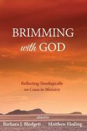 Brimming with God edito da Pickwick Publications