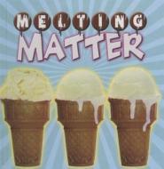 Melting Matter di Amy S. Hansen edito da Perfection Learning