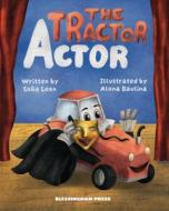 The Tractor Actor di Sofia Leon edito da LIGHTNING SOURCE INC
