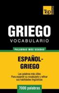 Vocabulario Español-Griego - 7000 Palabras Más Usadas di Andrey Taranov edito da T&p Books