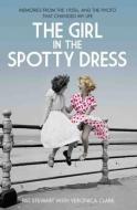 The Girl in the Spotty Dress di Pat Stewart, Veronica Clark edito da John Blake Publishing Ltd