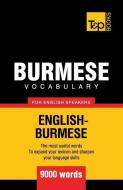 Burmese Vocabulary for English Speakers - 9000 Words di Andrey Taranov edito da T&P BOOKS